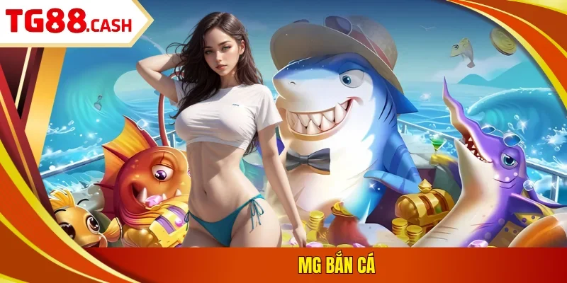 MG bắn cá